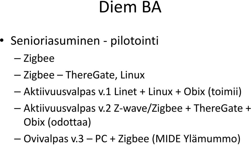 1 Linet + Linux + Obix (toimii) Aktiivuusvalpas v.