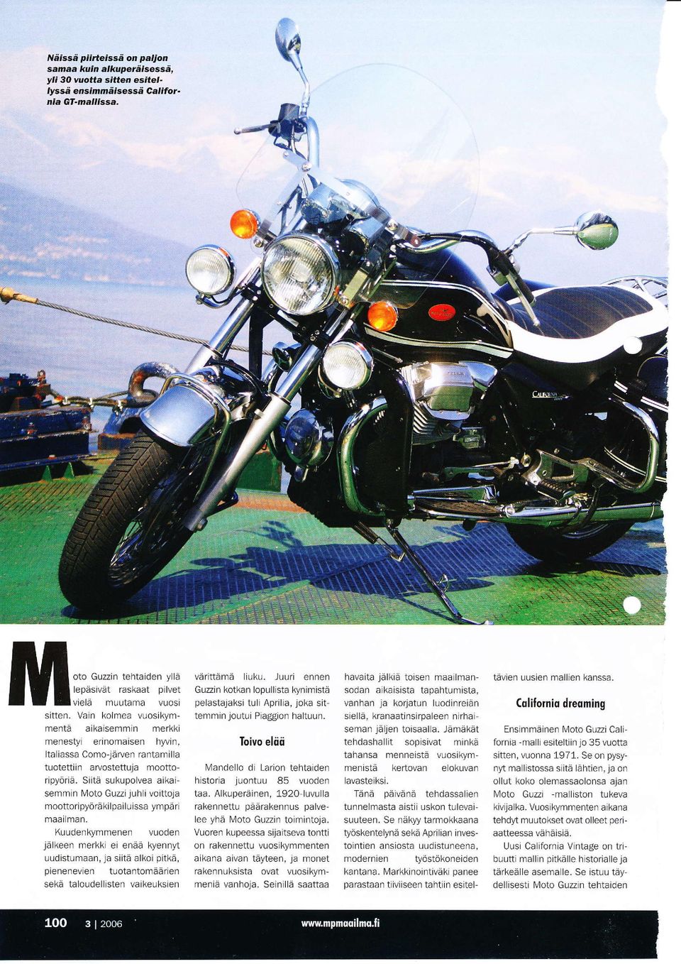 Vain kolmea vuosikymmentä a kaisemn-r n merkki menesty erinomaisen hwln, Ita iassa Como-Järven rantamilla tuotettrn arvostettuja moottor pyöriä.