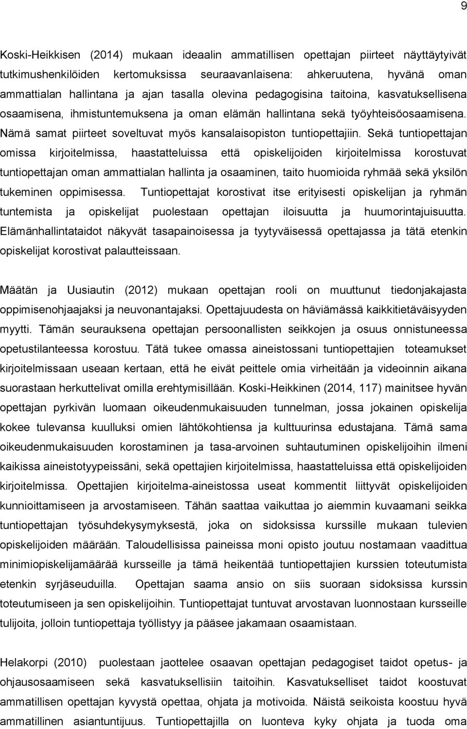 Nämä samat piirteet soveltuvat myös kansalaisopiston tuntiopettajiin.
