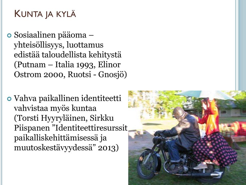 Gnosjö) Vahva paikallinen identiteetti vahvistaa myös kuntaa (Torsti