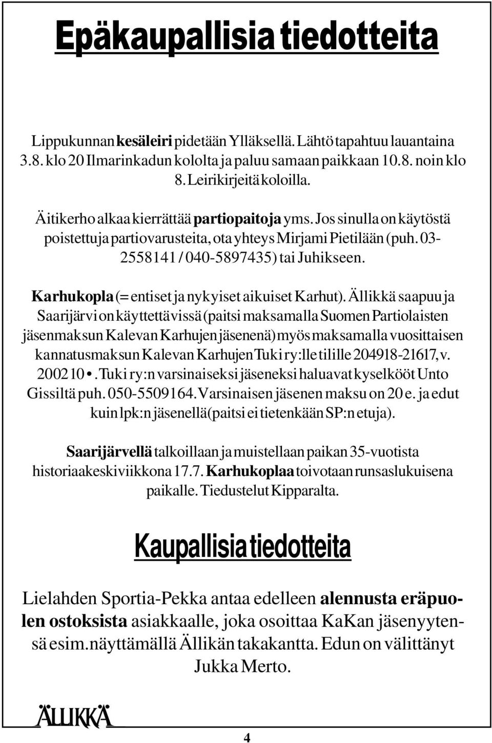 Karhukopla (= entiset ja nykyiset aikuiset Karhut).