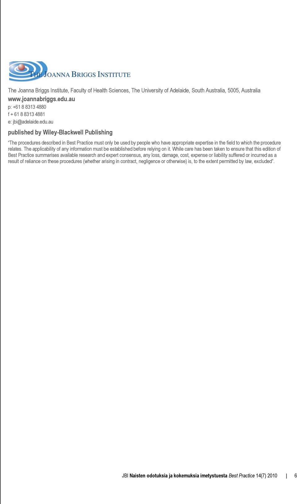 au published by Wiley-Blackwell Publishing The procedures described in Best Practice must only be used by people who have appropriate expertise in the field to which the procedure relates.