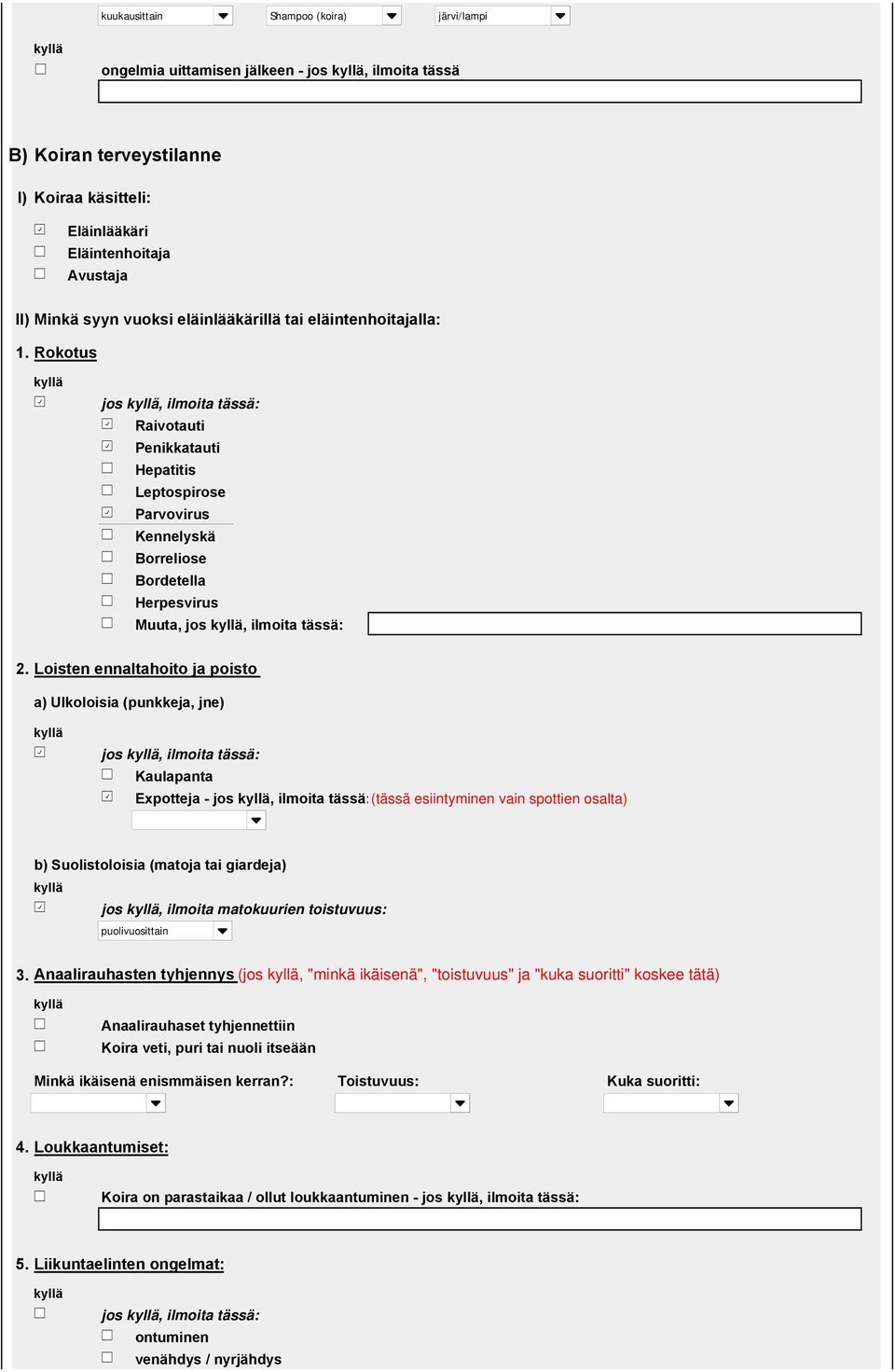 Rokotus jos, ilmoita tässä: Raivotauti Penikkatauti Hepatitis Leptospirose Parvovirus Kennelyskä Borreliose Bordetella Herpesvirus Muuta, jos, ilmoita tässä: 2.