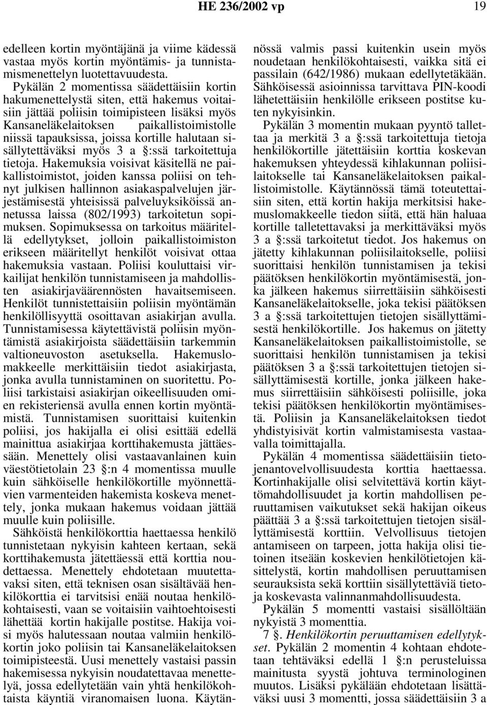 joissa kortille halutaan sisällytettäväksi myös 3 a :ssä tarkoitettuja tietoja.
