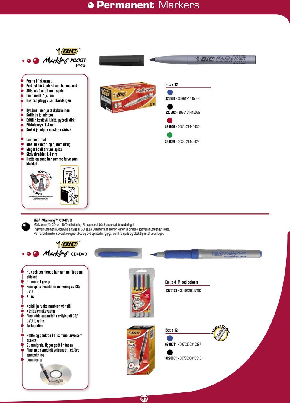 og bund har samme farve som blækket 820901-3086121445064 820902-3086121445095 820900-3086121445030 820899-3086121445026 Bic Marking CD-DVD Märkpenna för CD- och DVD-etikettering.