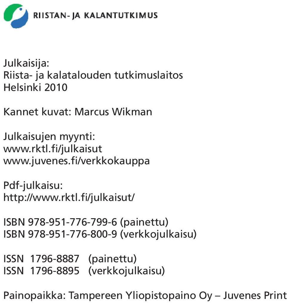 rktl.fi/julkaisut/ ISBN 978-951-776-799-6 (painettu) ISBN 978-951-776-800-9 (verkkojulkaisu) ISSN