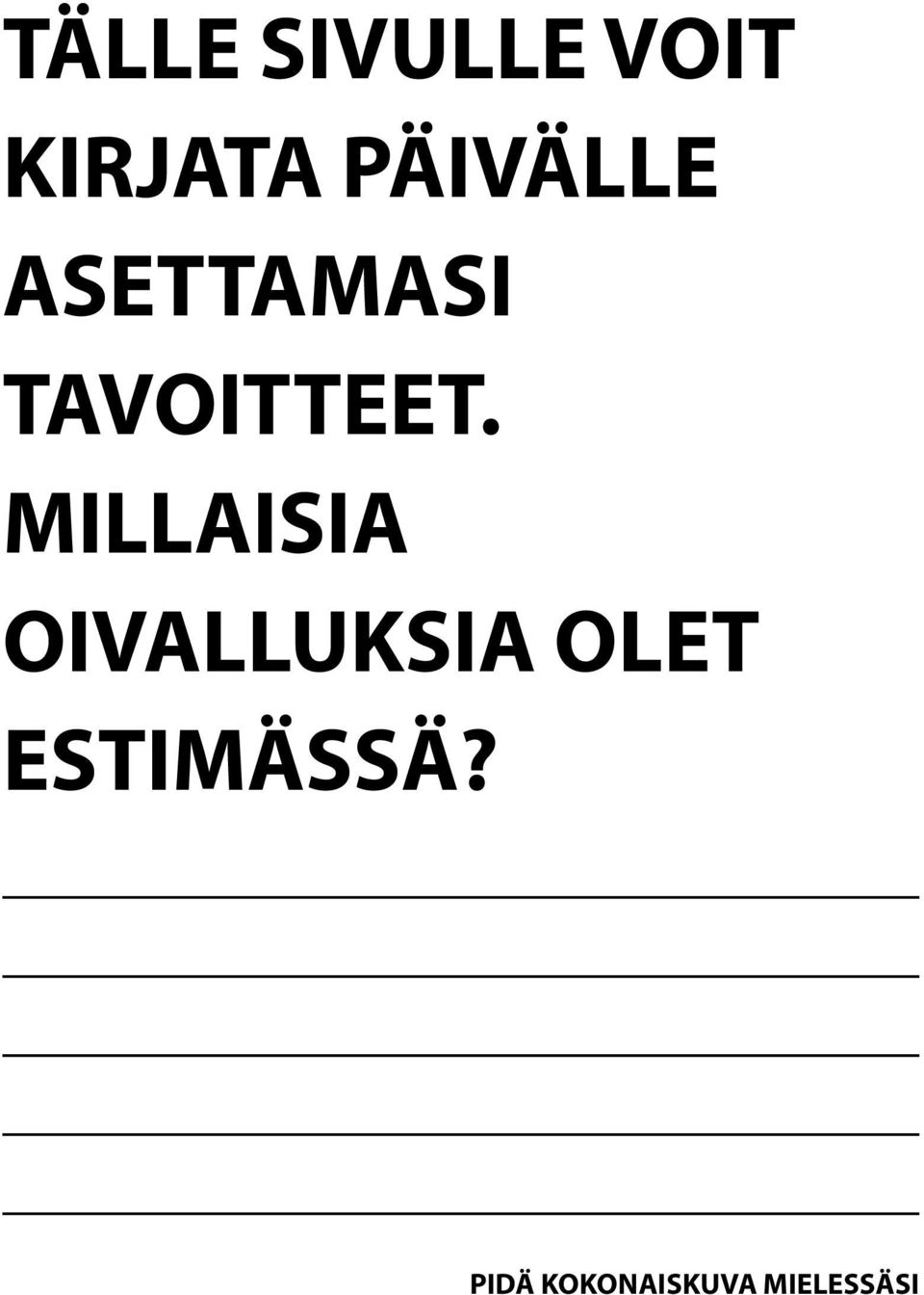 MILLAISIA OIVALLUKSIA OLET