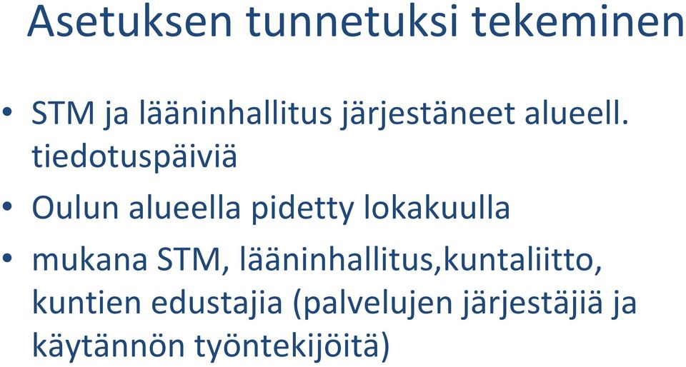 tiedotuspäiviä Oulun alueella pidetty lokakuulla mukana