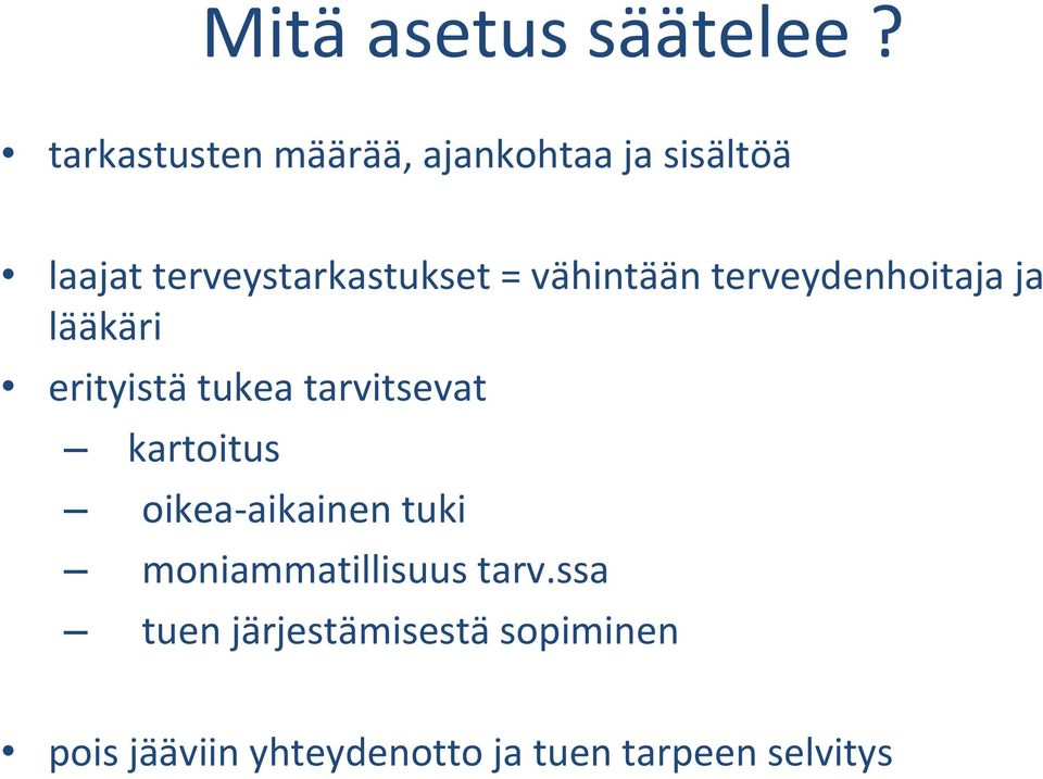 vähintään terveydenhoitaja ja lääkäri erityistä tukea tarvitsevat