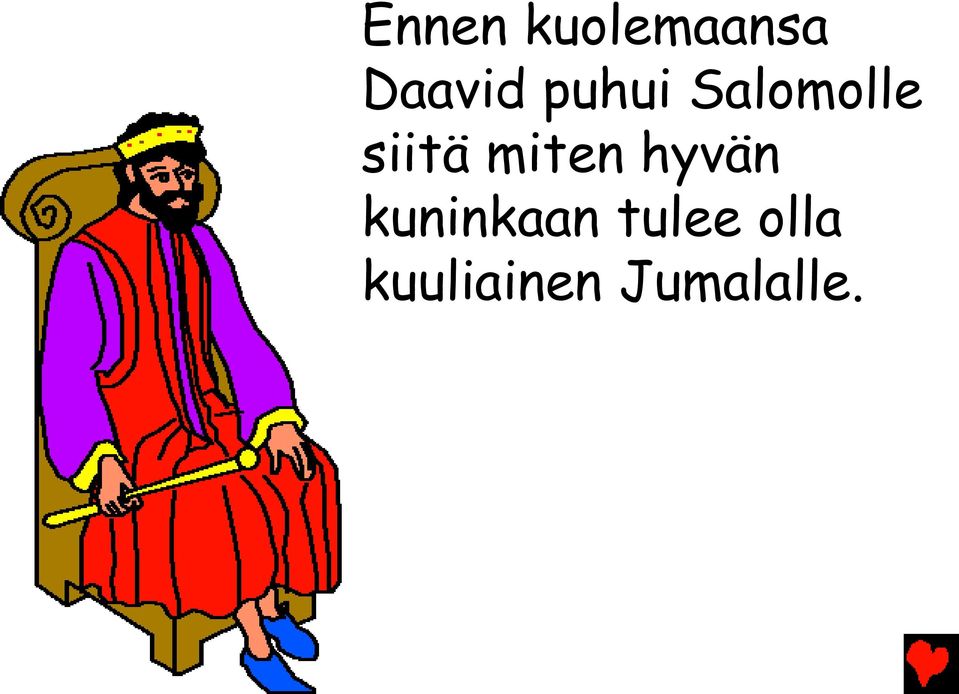 miten hyvän kuninkaan