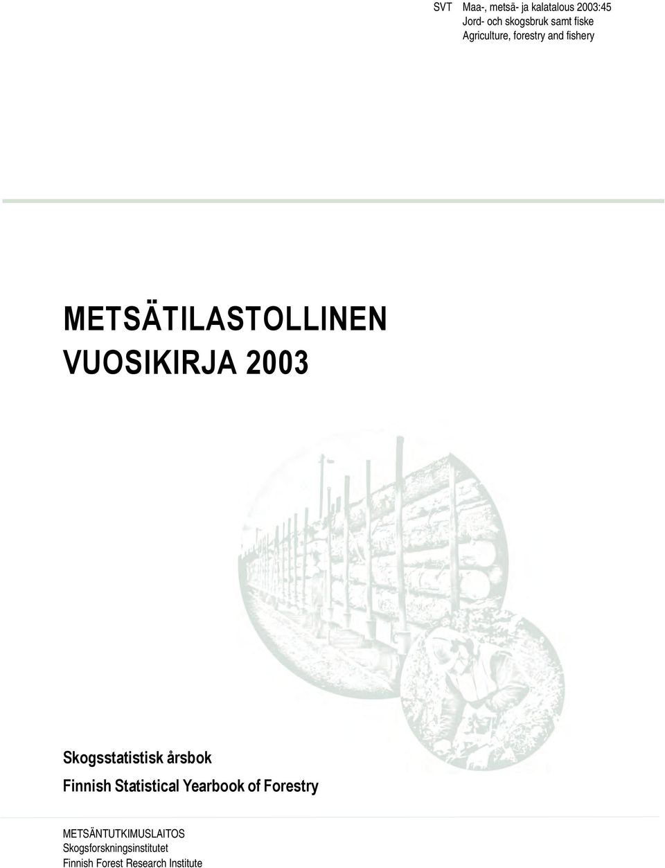 Skogsstatistisk årsbok Finnish Statistical Yearbook of Forestry