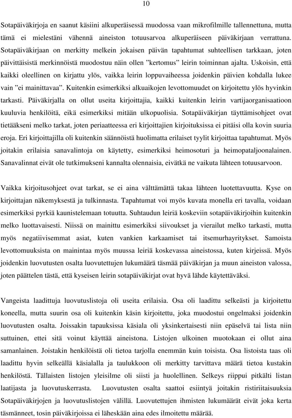 Uskoisin, että kaikki oleellinen on kirjattu ylös, vaikka leirin loppuvaiheessa joidenkin päivien kohdalla lukee vain ei mainittavaa.