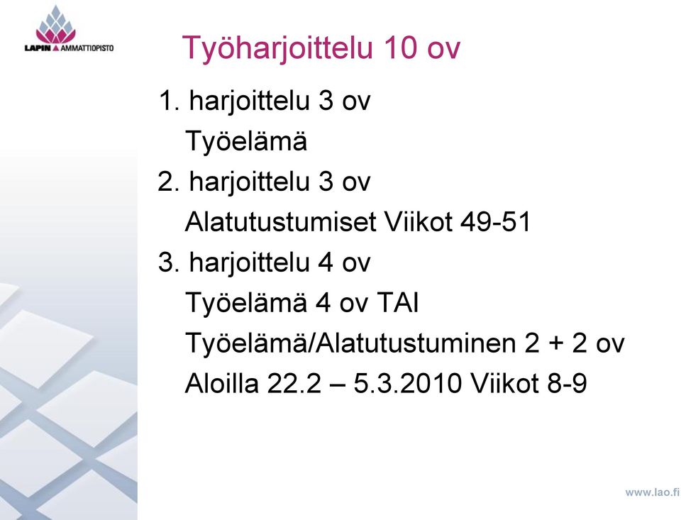 harjoittelu 3 ov Alatutustumiset Viikot 49-51 3.