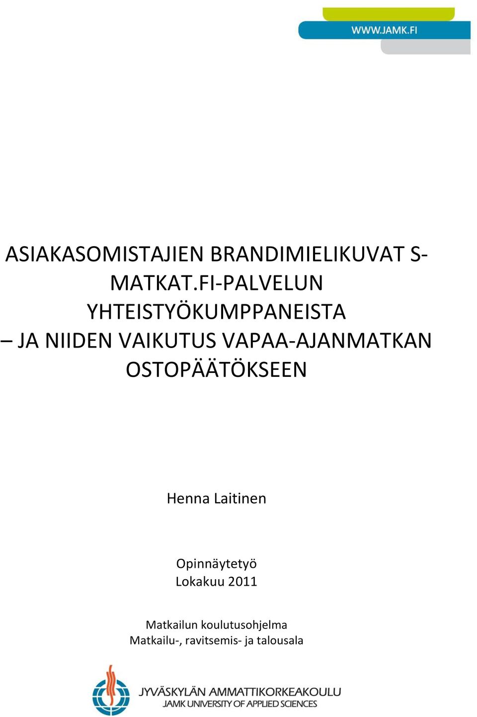 VAPAA-AJANMATKAN OSTOPÄÄTÖKSEEN Henna Laitinen