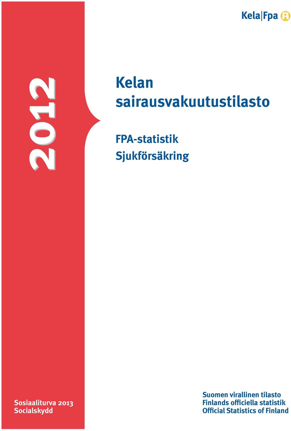 2013 Socialskydd Suomen virallinen tilasto