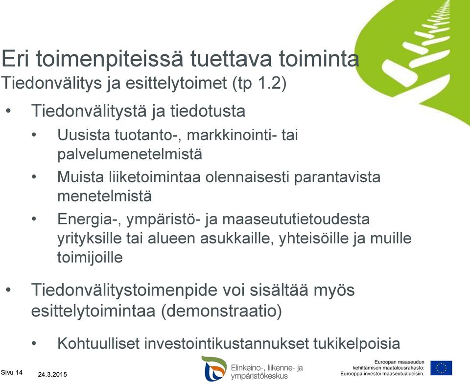 olennaisesti parantavista menetelmistä Energia-, ympäristö- ja maaseututietoudesta yrityksille tai alueen asukkaille,
