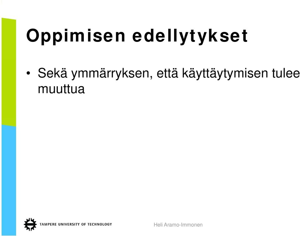 ymmärryksen, että