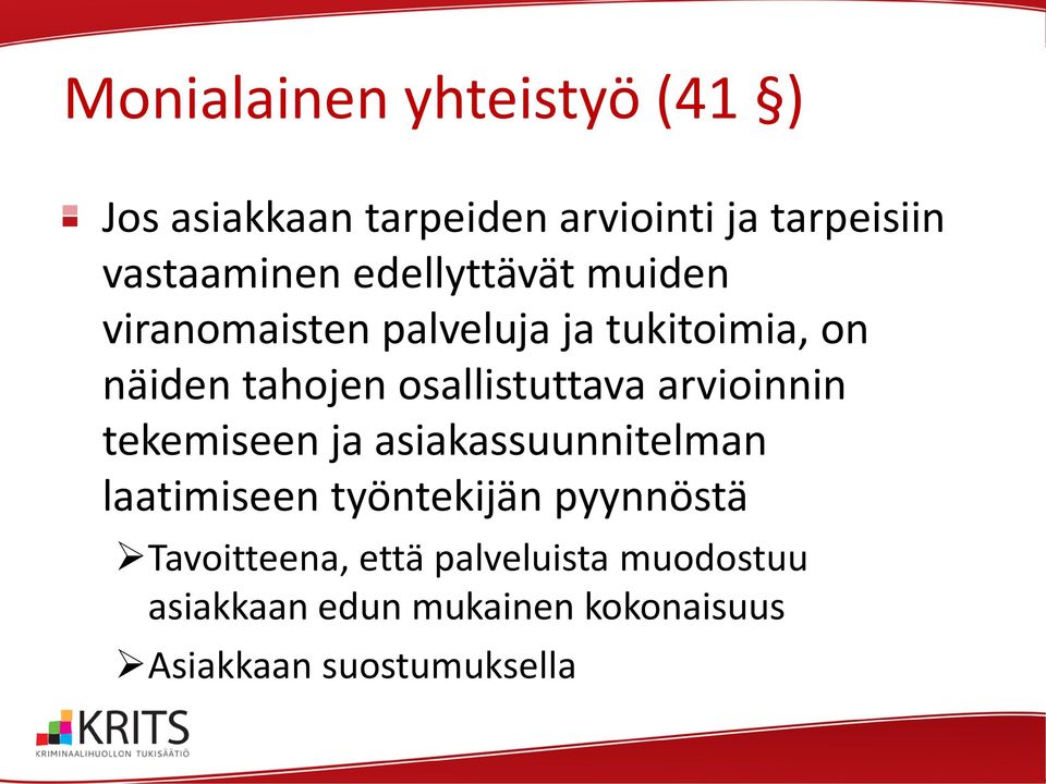 osallistuttava arvioinnin tekemiseen ja asiakassuunnitelman laatimiseen työntekijän