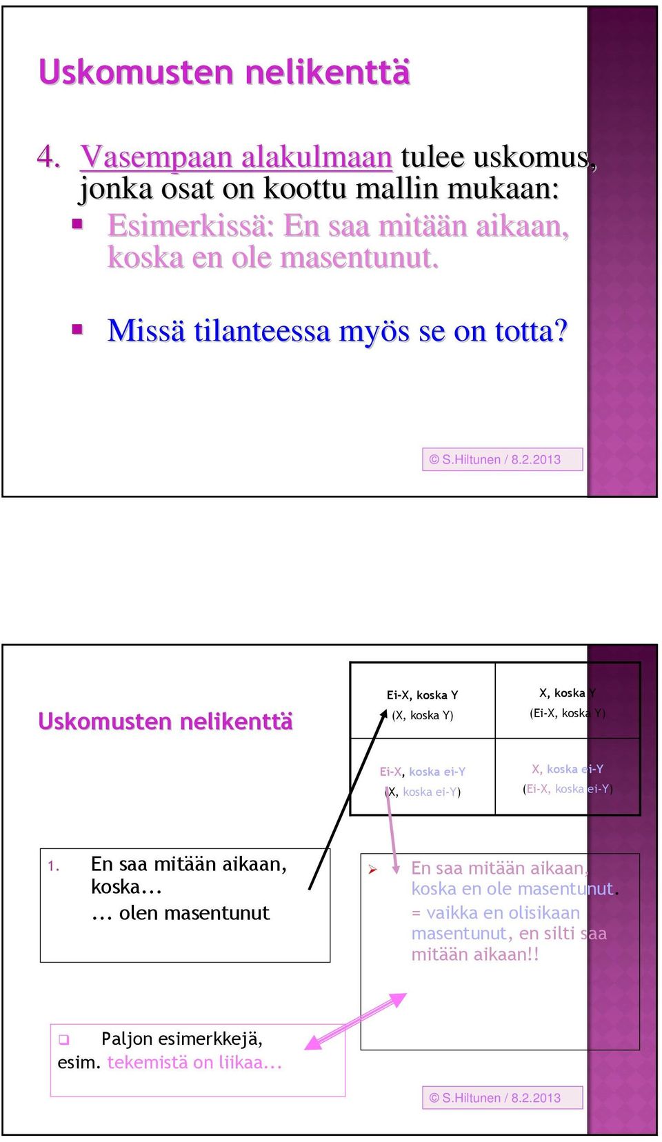 Missä tilanteessa myös s se on totta? S.Hiltunen / 8.2.