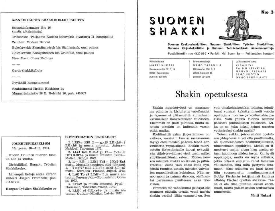 Shakkituonti Heikki Koskinen liy Mannerheimintie 56 B, Helsinki 26, puh.