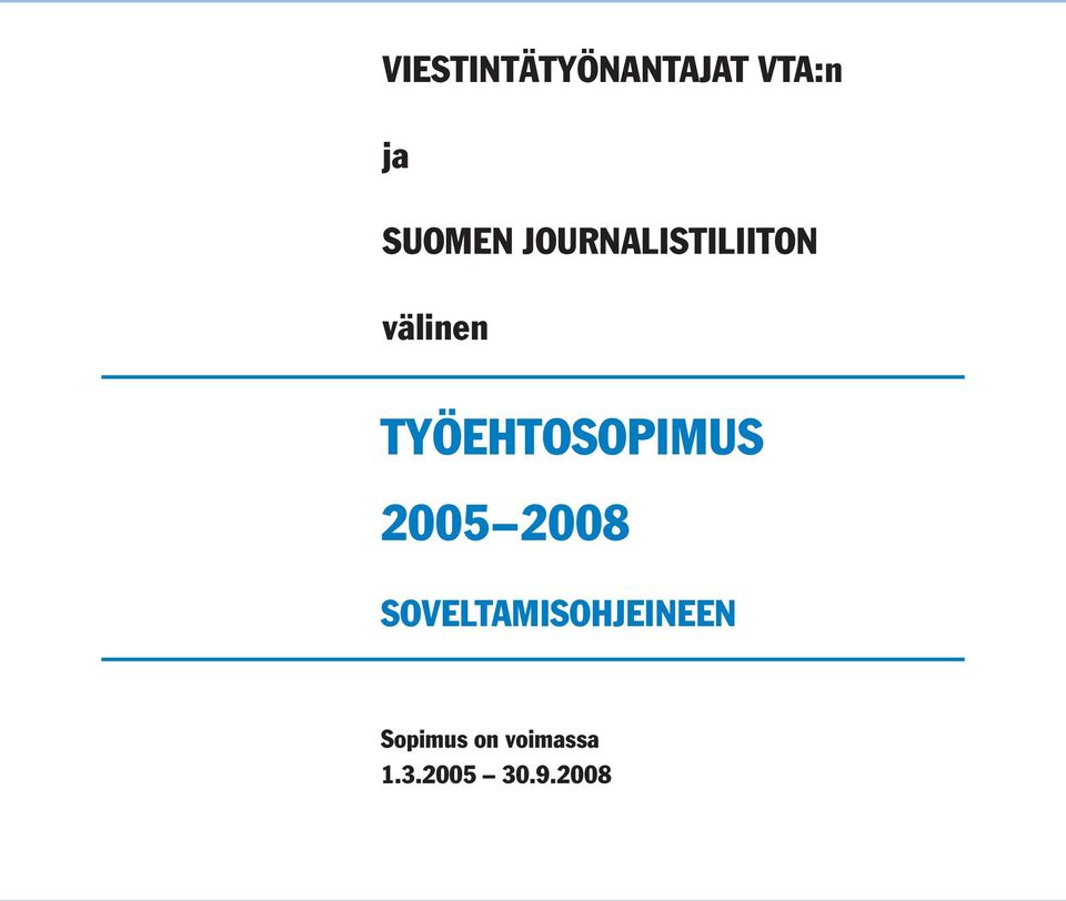 TYÖEHTOSOPIMUS 2005 2008