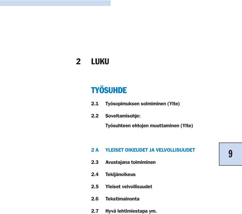 YLEISET OIKEUDET JA VELVOLLISUUDET 2.3 Avustajana toimiminen 9 2.