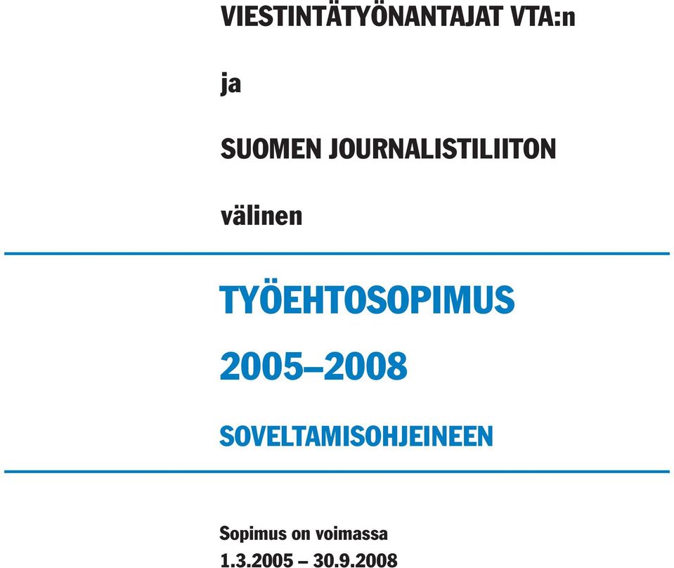 TYÖEHTOSOPIMUS 2005 2008