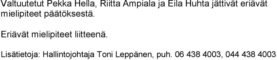 Eriävät mielipiteet liitteenä.