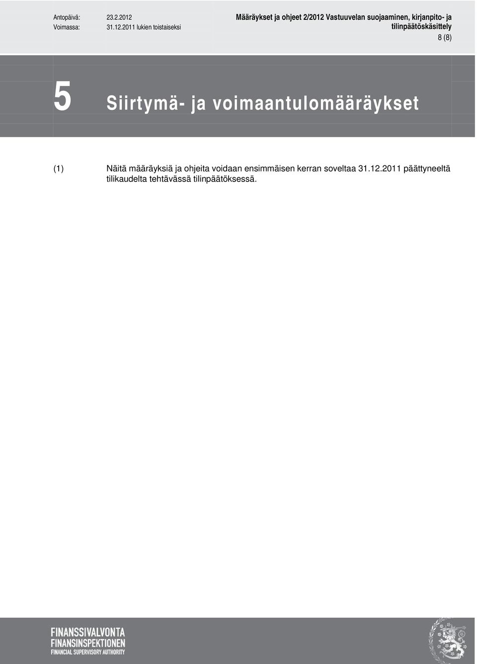 ensimmäisen kerran soveltaa 31.12.