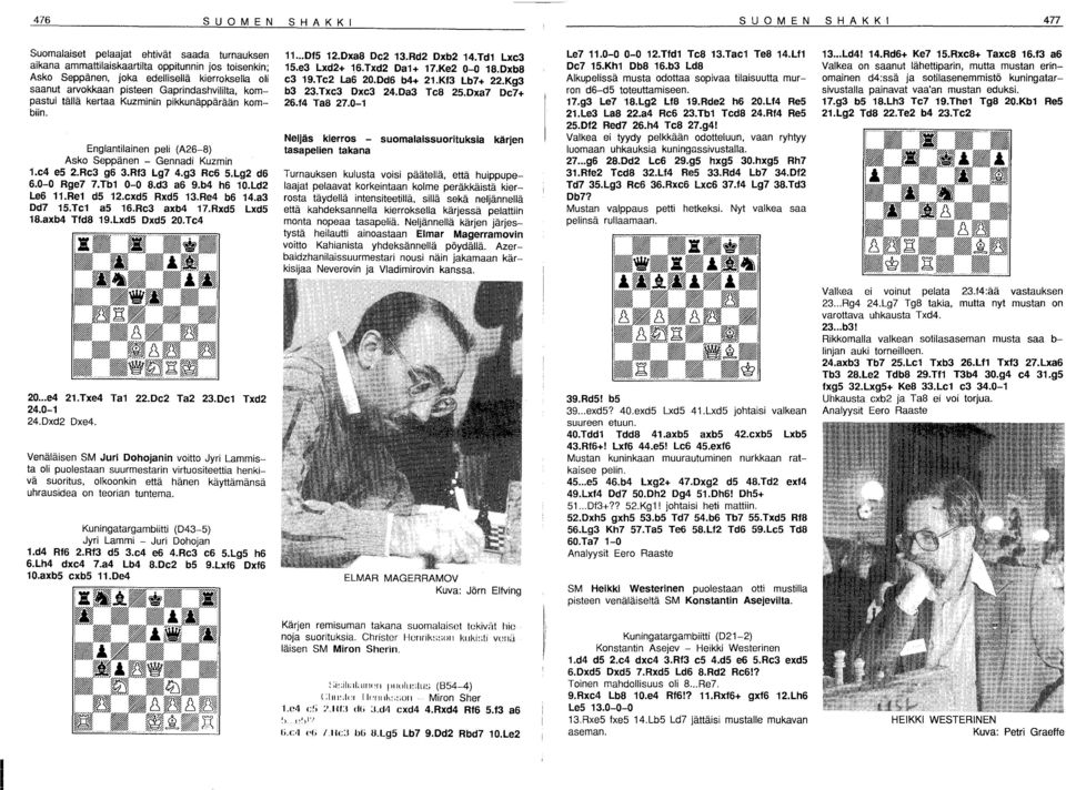 0-0 Rge7 7.Tb1 0-0 8.d3 a6 9.b4 h6 10.Ld2 Le6 11.Re1 ds 12.exdS RxdS 13.Re4 b6 14.a3 Od7 1S.Te1 as 16.Re3 axb4 17.RxdS LxdS 18.axb4 Tfd8 19.LxdS OxdS 20.Te4 11... 0fS 12.0xa8 Oe2 13.Rd2 Oxb2 14.