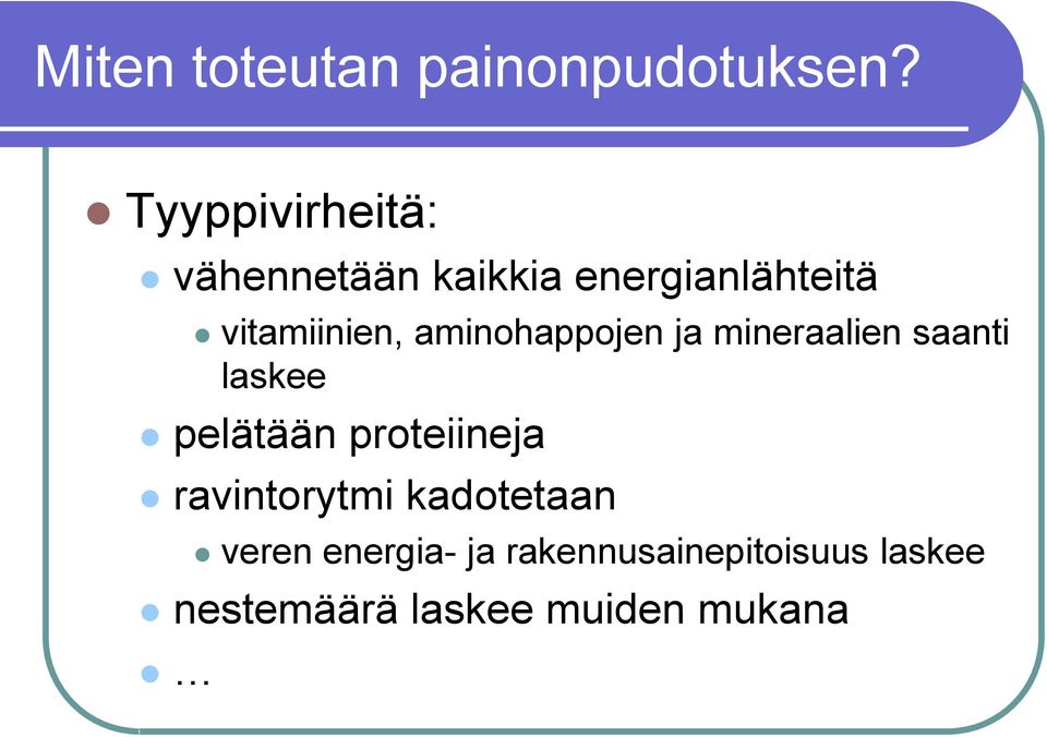 aminohappojen ja mineraalien saanti laskee pelätään proteiineja