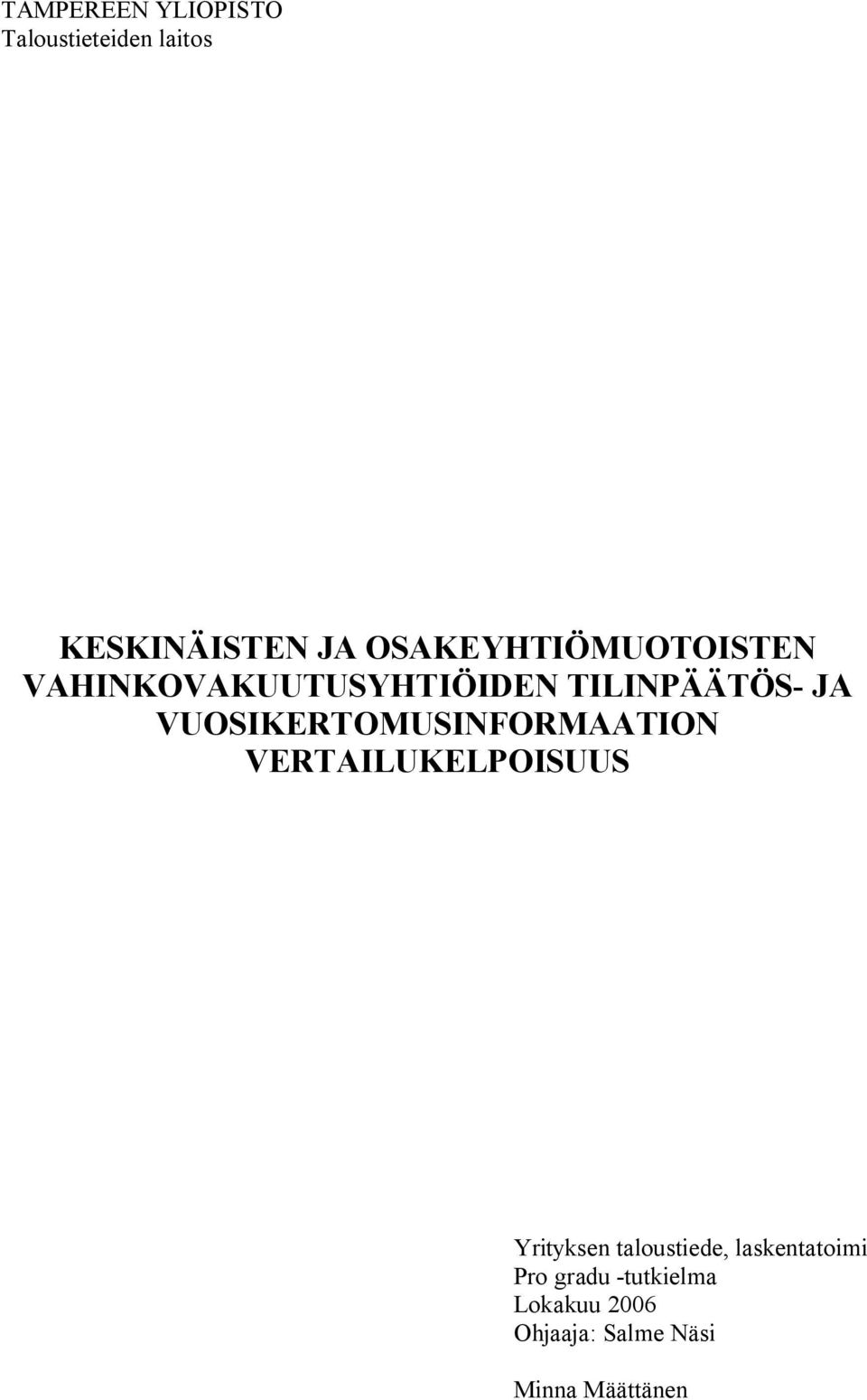 VUOSIKERTOMUSINFORMAATION VERTAILUKELPOISUUS Yrityksen taloustiede,