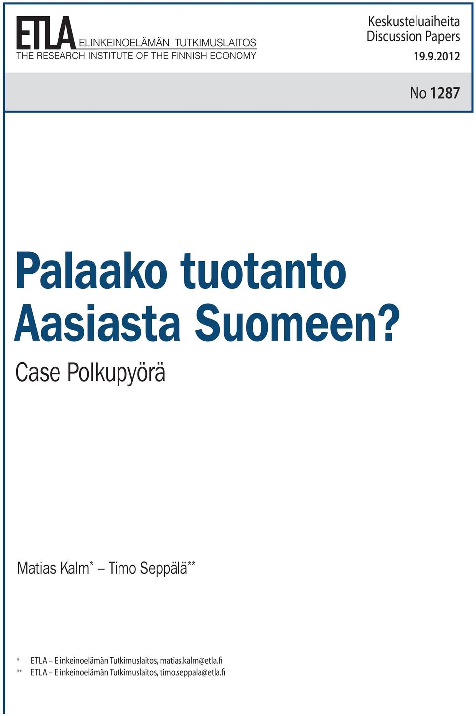 9.2012 No 1287  Case Polkupyörä Matias Kalm * Timo Seppälä ** * ETLA