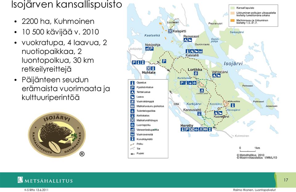 2010 vuokratupa, 4 laavua, 2 nuotiopaikkaa, 2