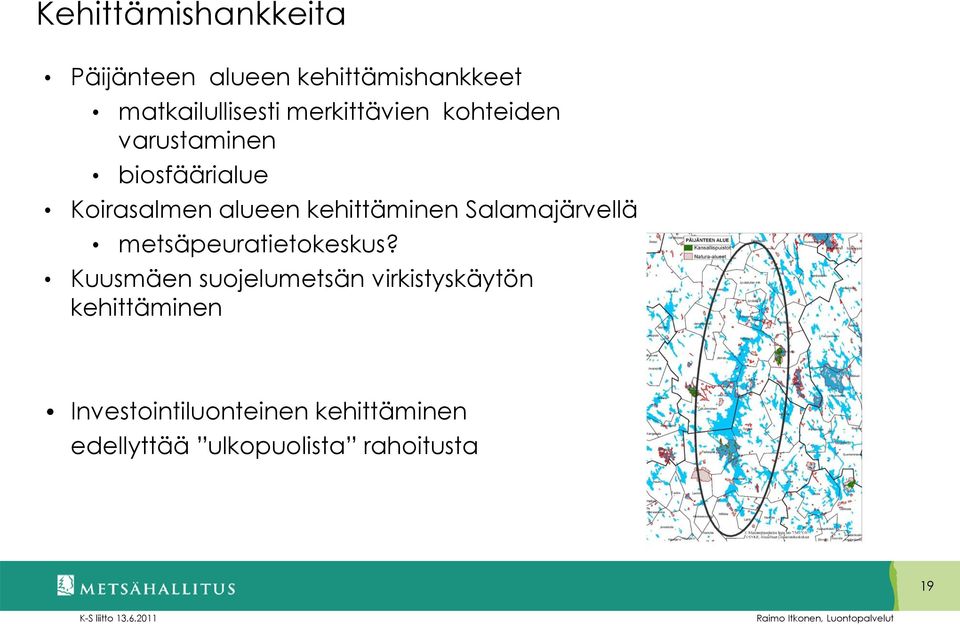 kehittäminen Salamajärvellä metsäpeuratietokeskus?