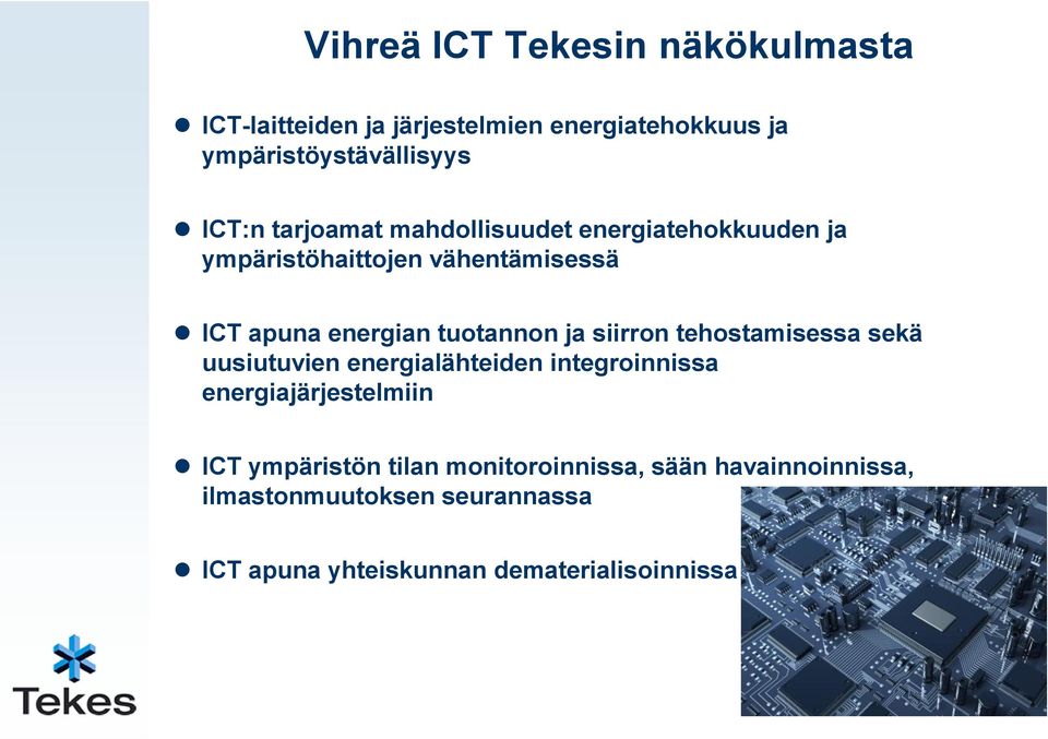 siirron tehostamisessa sekä uusiutuvien energialähteiden integroinnissa energiajärjestelmiin ICT ympäristön