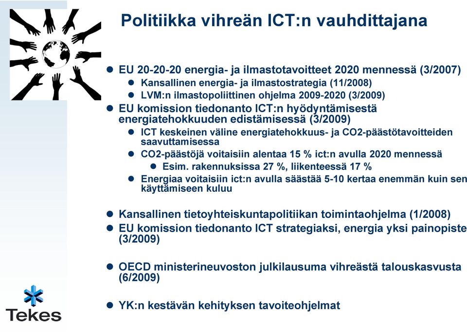 voitaisiin alentaa 15 % ict:n avulla 2020 mennessä Esim.