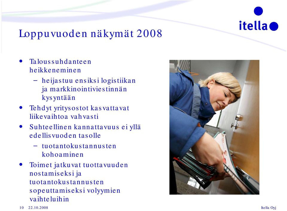 Suhteellinen kannattavuus ei yllä edellisvuoden tasolle tuotantokustannusten kohoaminen