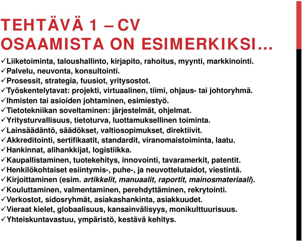 Yritysturvallisuus, tietoturva, luottamuksellinen toiminta. Lainsäädäntö, säädökset, valtiosopimukset, direktiivit. Akkreditointi, sertifikaatit, standardit, viranomaistoiminta, laatu.