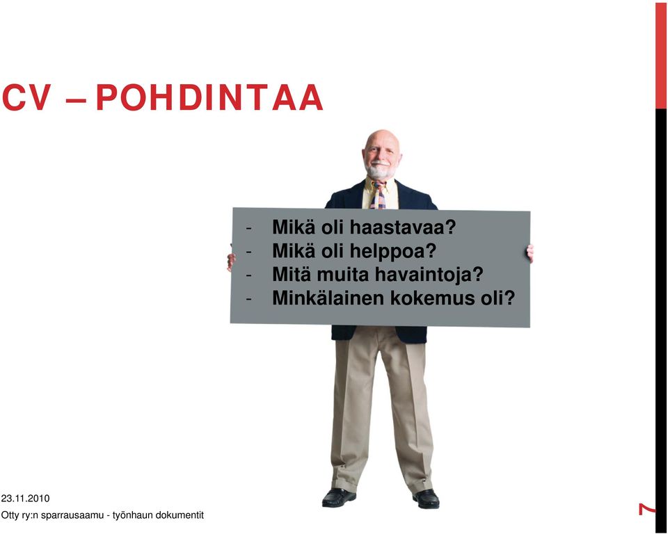 - Mikä oli helppoa?