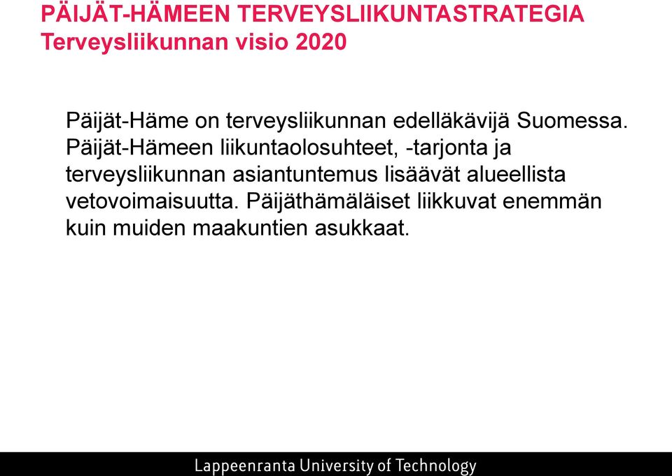 Päijät-Hämeen liikuntaolosuhteet, -tarjonta ja terveysliikunnan