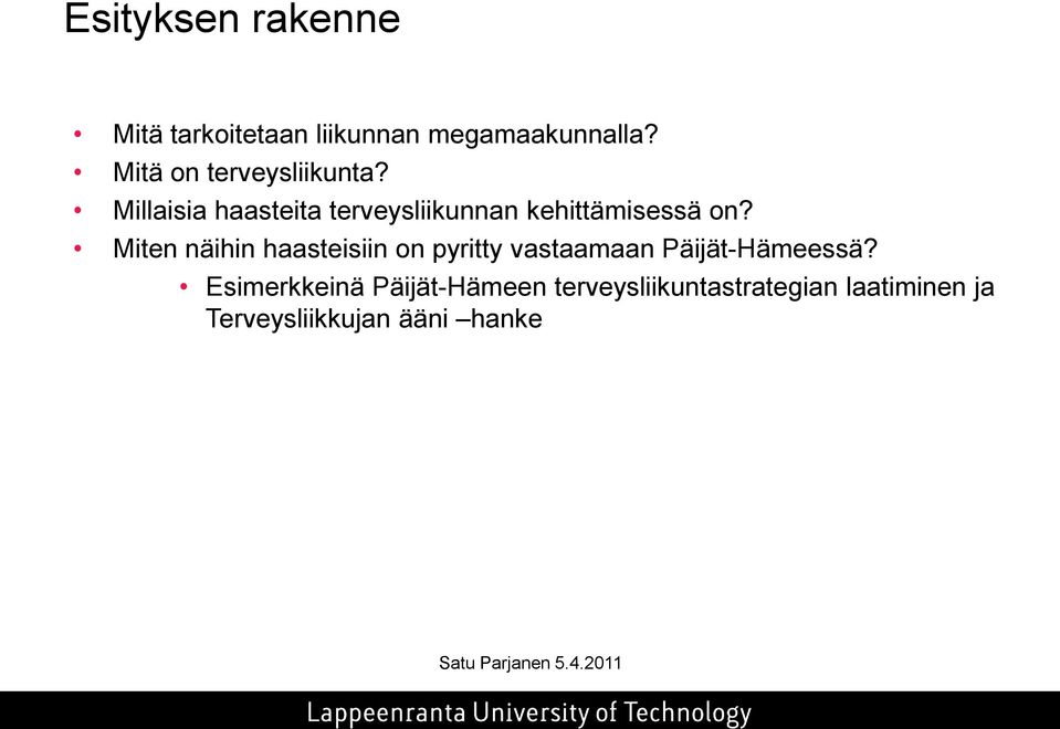 Miten näihin haasteisiin on pyritty vastaamaan Päijät-Hämeessä?