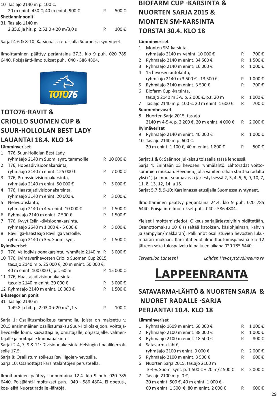 TOTO76-RAVIT & CRIOLLO SUOMEN CUP & SUUR-HOLLOLAN BEST LADY LAUANTAI 18.4. KLO 14 1 T76, Suur-Hollolan Best Lady, ryhmäajo 2140 m Suom. synt. tammoille P.