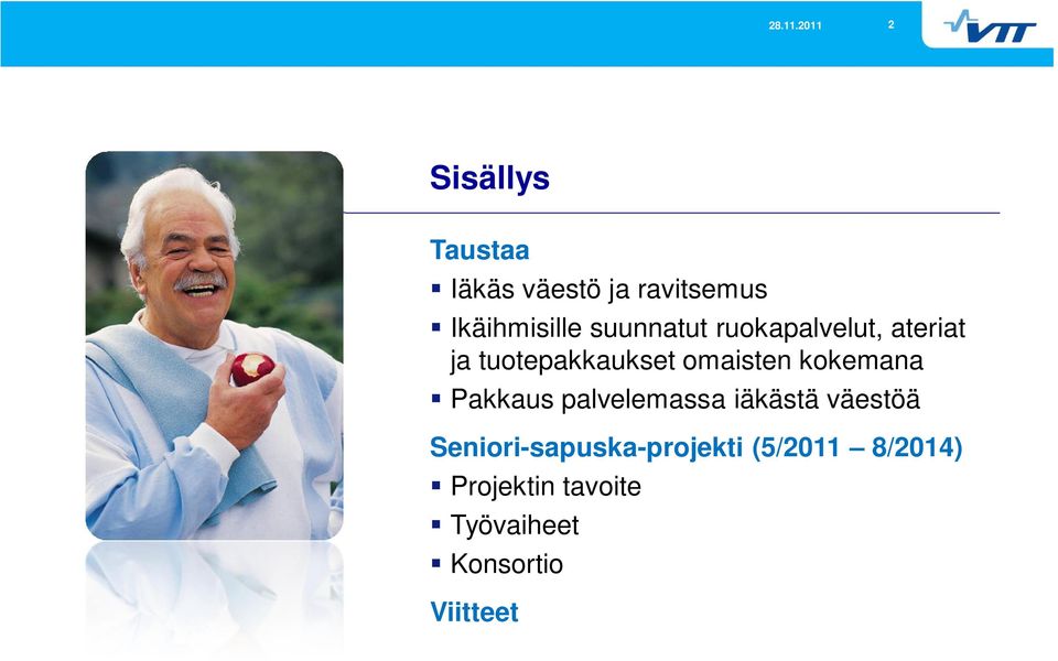 kokemana Pakkaus palvelemassa iäkästä väestöä