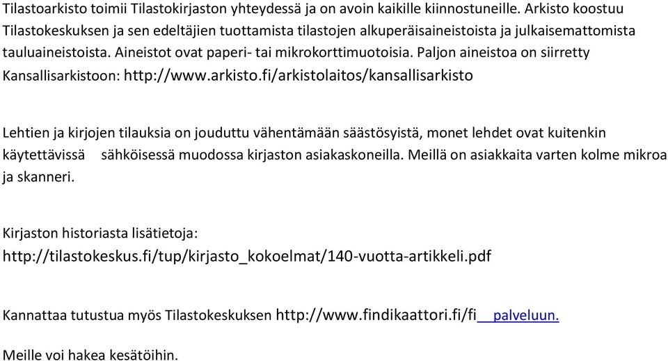 Paljon aineistoa on siirretty Kansallisarkistoo