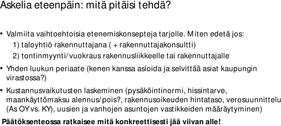 luukun periaate (kenen kanssa asioida ja selvittää asiat kaupungin virastossa?