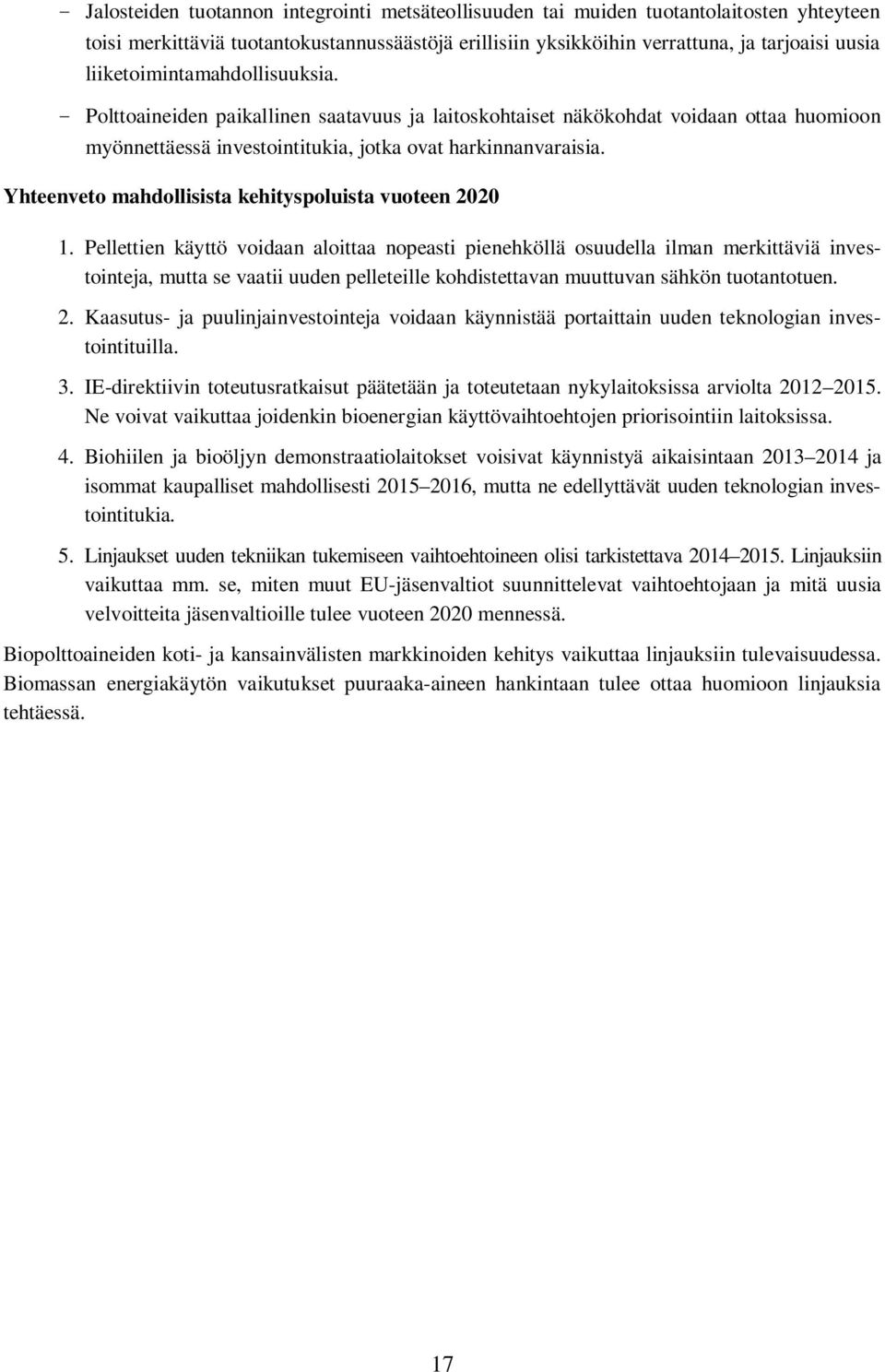 Yhteenveto mahdollisista kehityspoluista vuoteen 2020 1.