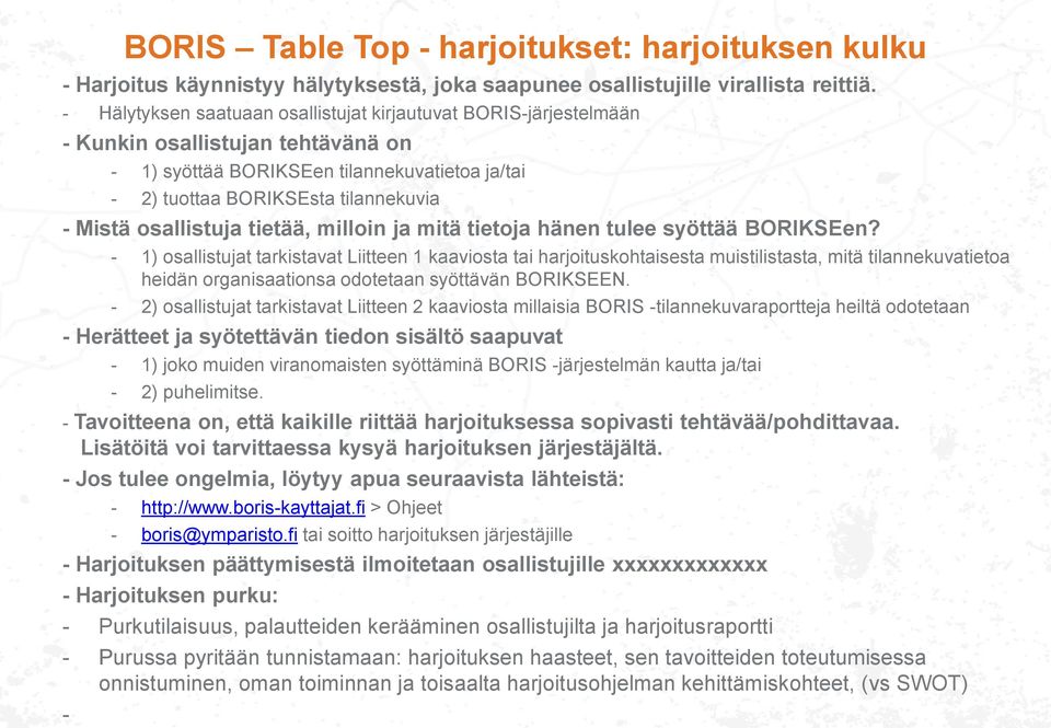 osallistuja tietää, milloin ja mitä tietoja hänen tulee syöttää BORIKSEen?