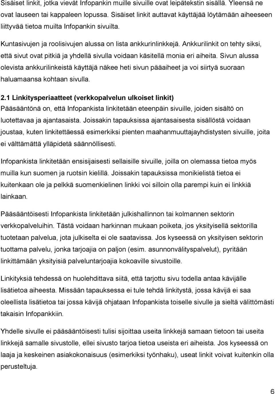 Ankkurilinkit on tehty siksi, että sivut ovat pitkiä ja yhdellä sivulla voidaan käsitellä monia eri aiheita.
