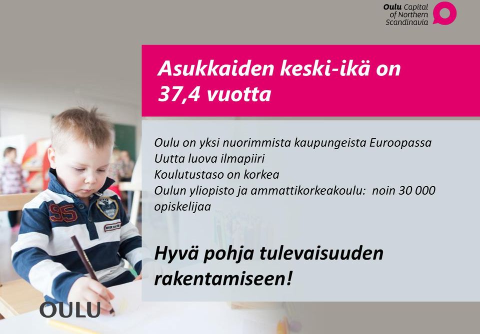 Koulutustaso on korkea Oulun yliopisto ja